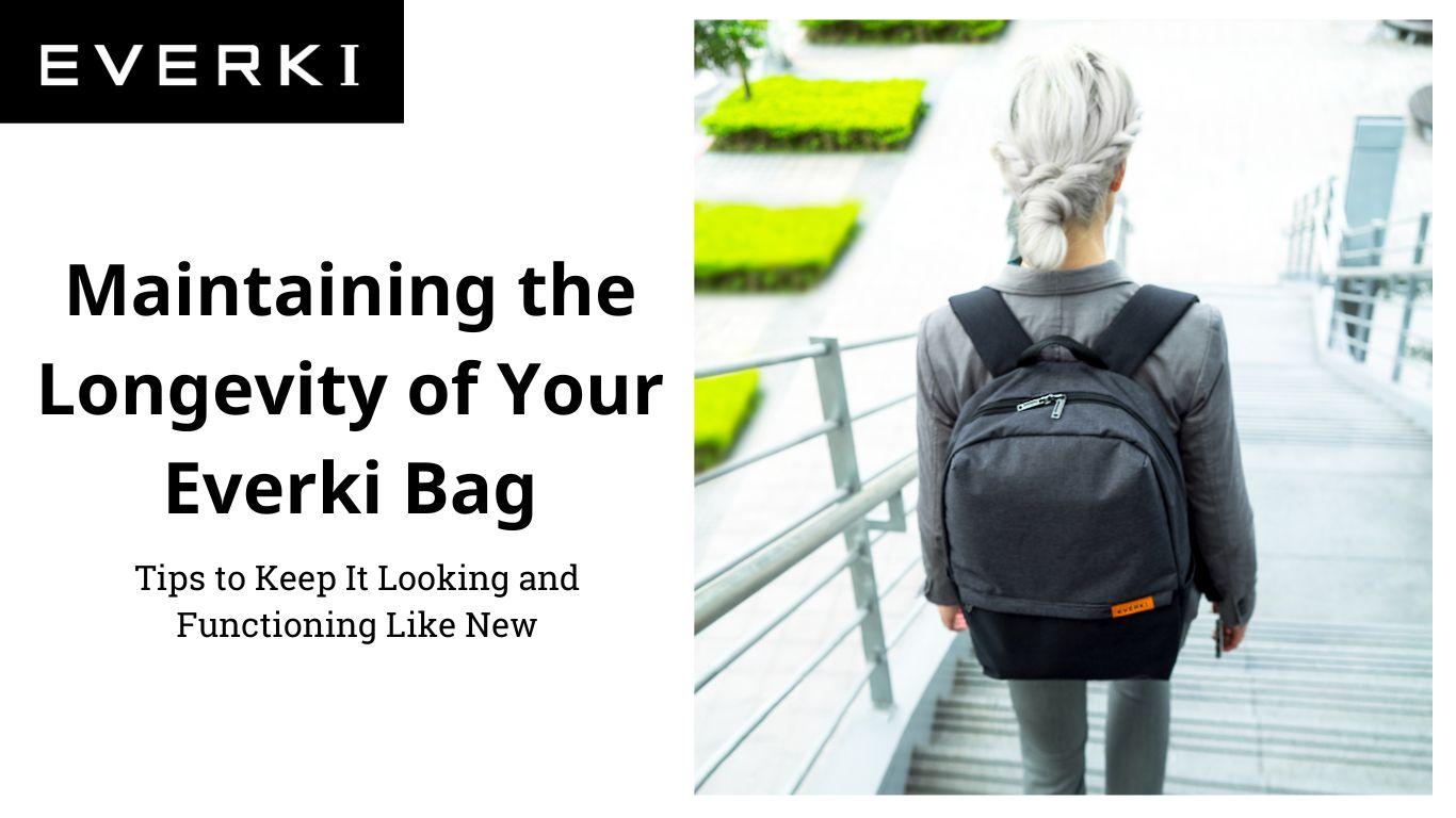 10 Essential Tips for Extending the Lifespan of Your Everki Bag