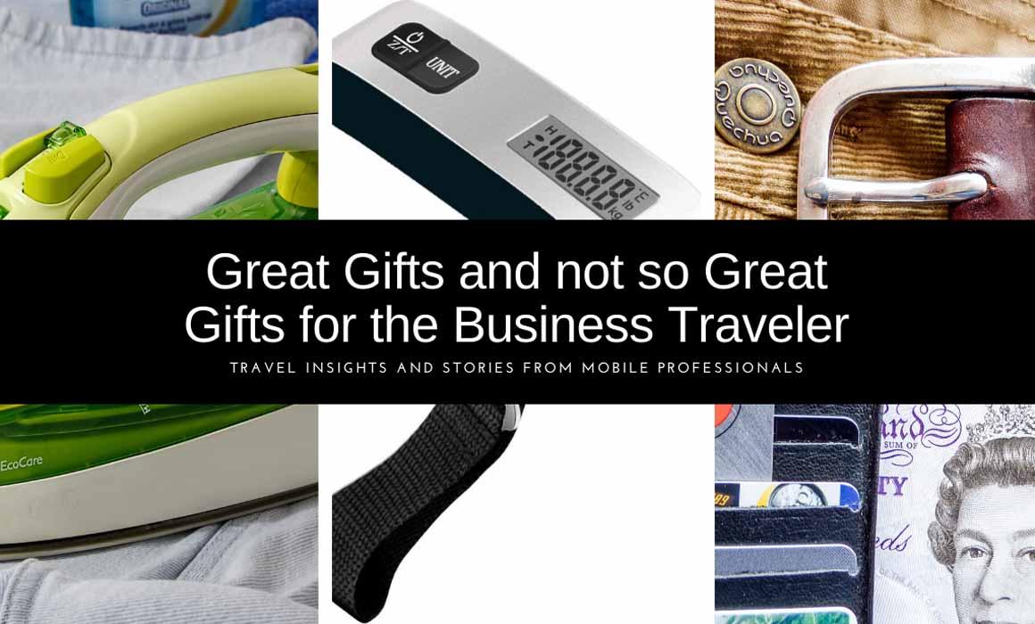 Great Gifts and Not So Great Gifts for the Business Traveler